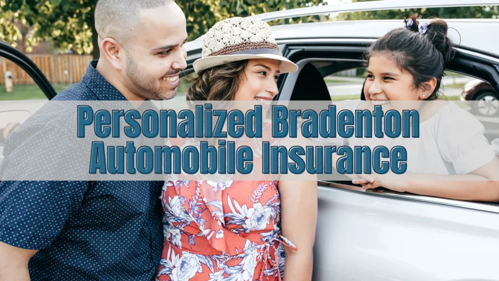 Personalized Bradenton Automobile Insurance
